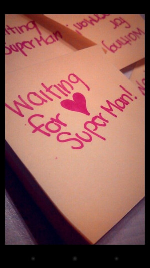 She's waiting for Superman♪ My fave song♥