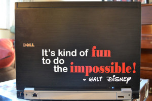 ... Wall Decal - It's Kind of FUN to do the IMPOSSIBLE, Walt Disney, quote