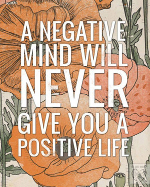 ... mind will never give you a positive life is Where Easy Living Begins