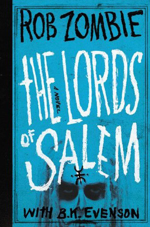 Rob Zombie's The Lords of Salem Gets A Release Date And A Book Tie In!