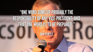 One word sums up probably the responsibility of any vice-president ...