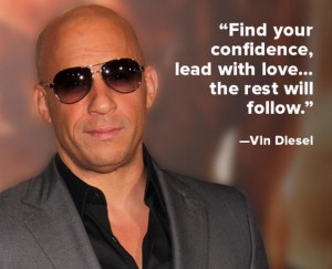 ... confidence, lead with love. . .the rest will follow.