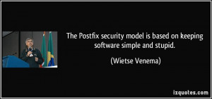 The Postfix security model is based on keeping software simple and ...