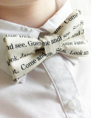 Literary Bowtie (looks like Fun with Dick and Jane, but could be made ...