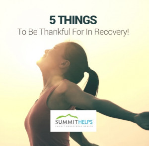 Things To Be Thankful For In Recovery - Summit Behavioral Health