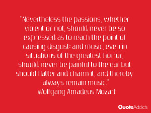 Nevertheless the passions, whether violent or not, should never be so ...