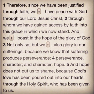 Romans 5:1-5 > Therefore, since we have been justified through faith ...