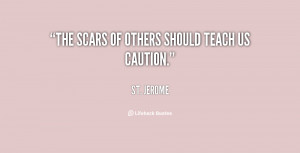 quote-St.-Jerome-the-scars-of-others-should-teach-us-132051_3.png