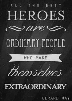 ... themselves extraordinary - Gerard Way #inspirationquotes #heroquotes