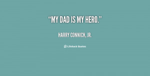 quote-Harry-Connick-Jr.-my-dad-is-my-hero-123613.png