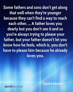 Some fathers and sons don't get along that well when they're younger ...