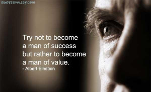boys+become+men+quotes | ... Not To Become A Man Of Success But Rather ...