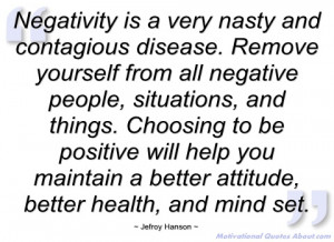 negativity is a very nasty and contagious jefroy hanson