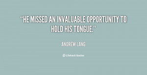 He missed an invaluable opportunity to hold his tongue.”