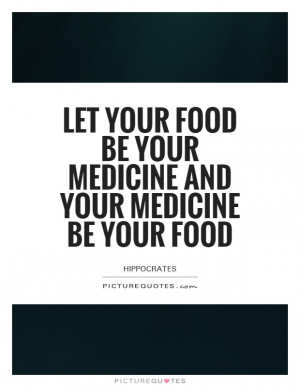 ... your-food-be-your-medicine-and-your-medicine-be-your-food-quote-1.jpg