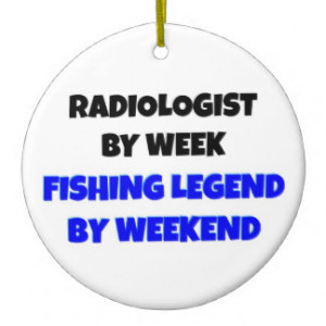 Radiologist by Week Fishing Legend by Weekend Christmas Tree Ornaments