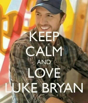 Keep calm and love Luke Bryan