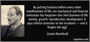 other manifestation of life, our mechanical and financial civilization ...