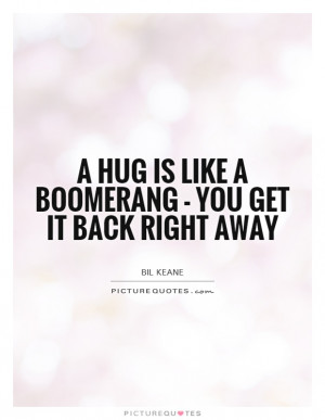 Hug Quotes Boomerang Quotes