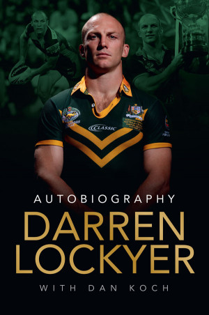 BOOK REVIEW: Darren Lockyer – An Autobiography