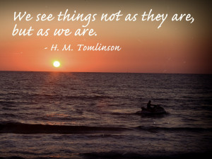 Quotes-We See things not As They Are But As We Are wallpapers with ...