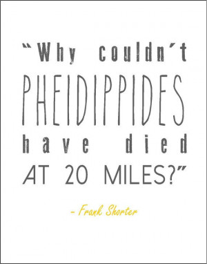Frank Shorter marathon running quote typography - 