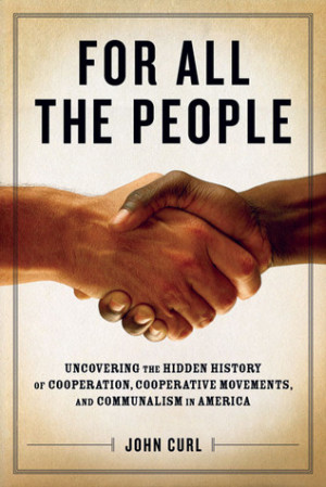 ... of Cooperation, Cooperative Movements, and Communalism in America