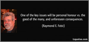 One of the key issues will be personal honour vs. the good of the many ...