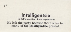 intelligentsia -i a social class of people engaged in complex, mental ...