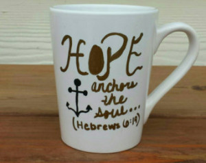 Coffee Mug Hope Anchors the Soul handwritten Bible quote mug handmade