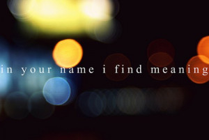 In your name i find meaning