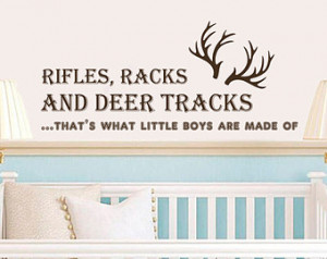 Wall Decals Quotes Racks and Deer Tracks, thats what little boys are ...