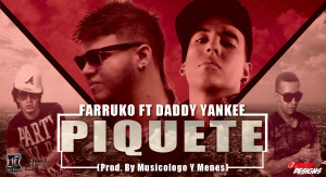 TAGS Farruko Ft. Daddy Yankee - Piquete (Prod. By Musicologo & Menes)