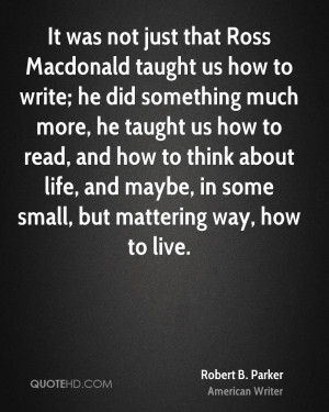 Ross Macdonald Quotes