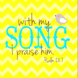 with my song I praise him 