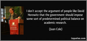 ... of predetermined political balance on academic research. - Juan Cole