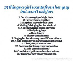 15 things a girl wants from her guy but won't ask for: 1. Good morning ...