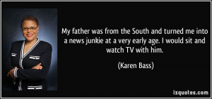 My father was from the South and turned me into a news junkie at a ...