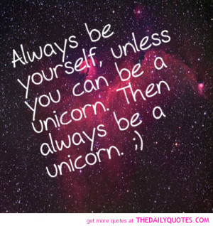 always-be-yourself-or-unicorn-funny-quotes-sayings-pictures.png