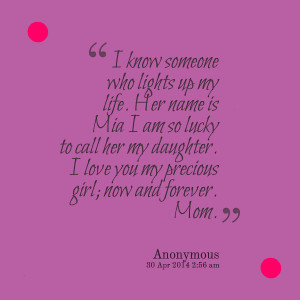 ... call her my daughter i love you my precious girl; now and forever mom