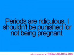 Periods Are Ridiculous