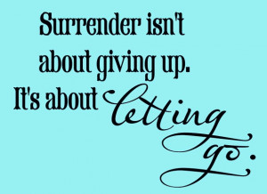 Surrender Quotes and Sayings