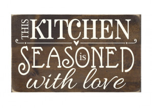 Kitchen Wall Quote Rustic Wood Sign - This Kitchen is Seasoned with ...