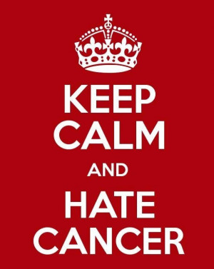 Hate Cancer....