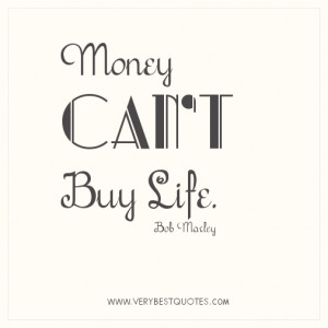 Money CAN’T Buy Life.