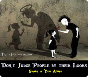 Don't Judge people by their looks, Beauty quotes