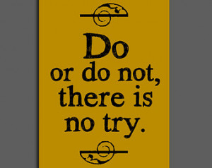 Yoda Quote, Do or Do Not There is N o Try, Vanderbilt Yellow ...
