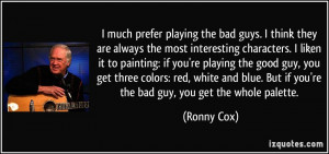 More Ronny Cox Quotes