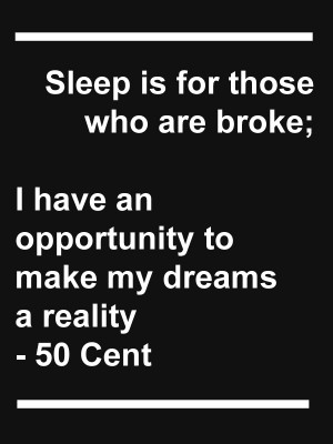 Home Quotes 50 Cent Quote About Sleep