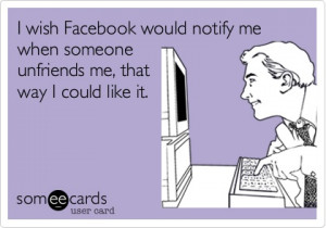 ... isn t a notification when someone unfriends you on facebook it s the